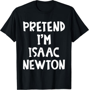 Pretend I'm Isaac Newton Matching Costume Lazy Halloween T-Shirt - T-Shirt | Black