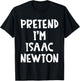 Pretend I'm Isaac Newton Matching Costume Lazy Halloween T-Shirt - T-Shirt | Black
