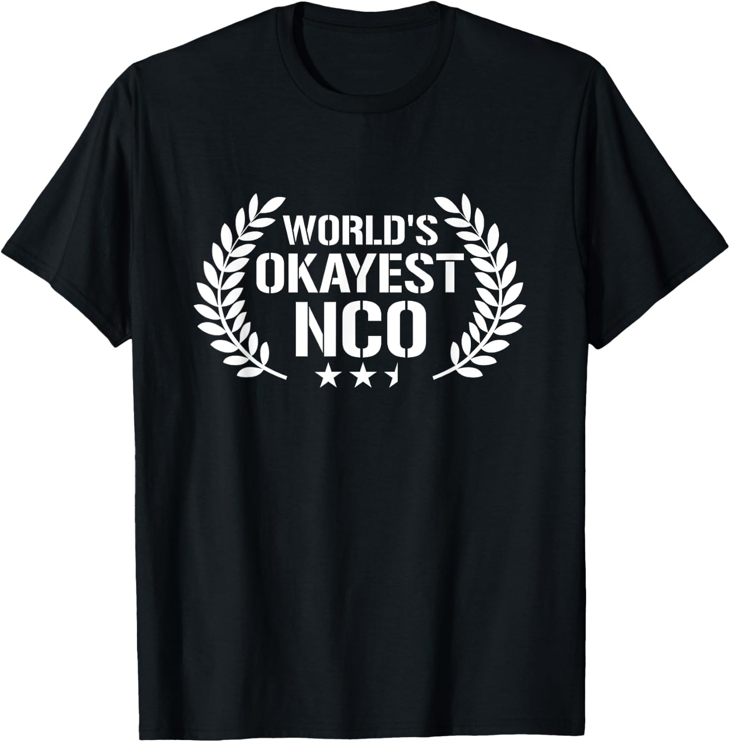Funny Military Veteran Shirts World's Okayest NCO Gifts T-Shirt - T-Shirt | Black