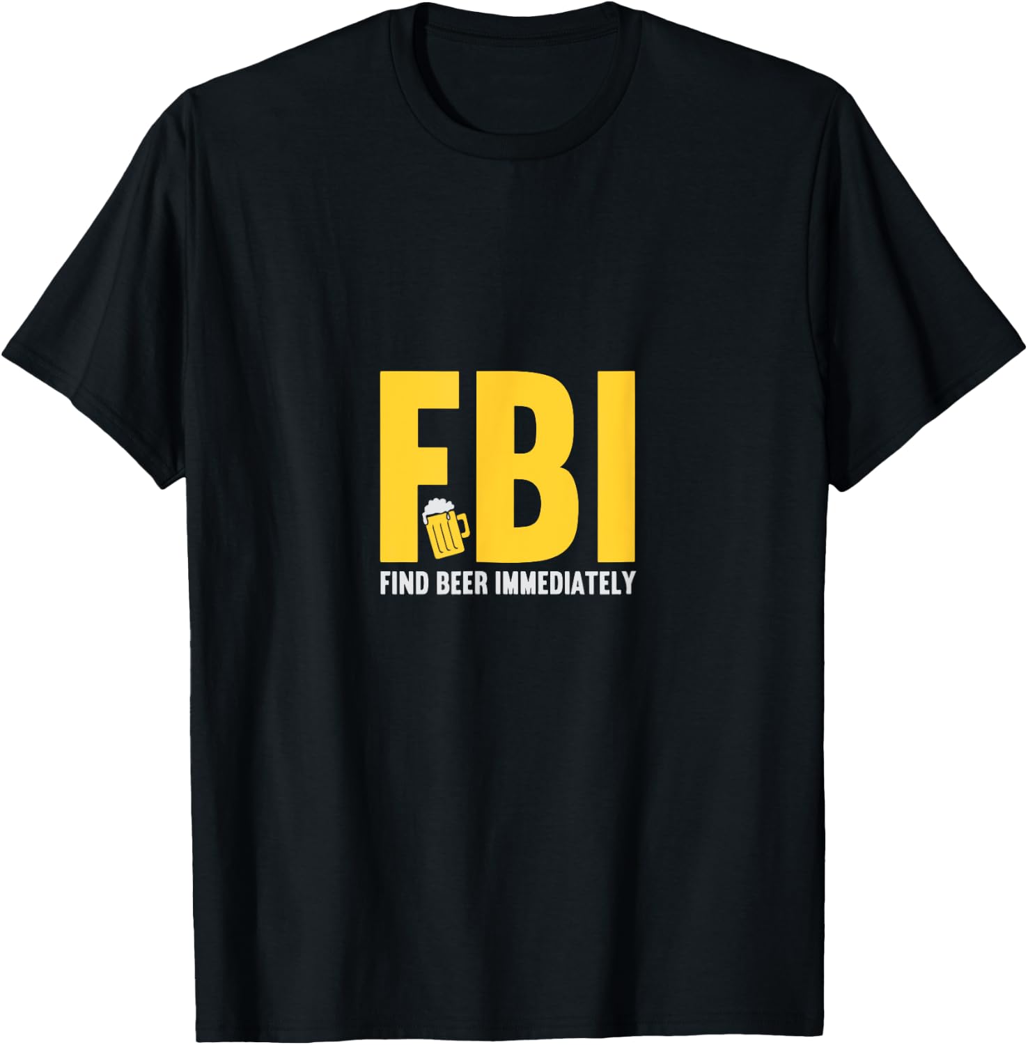 FBI find beer immediately T-Shirt - T-Shirt | Black