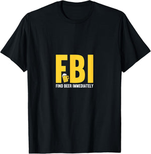 FBI find beer immediately T-Shirt - T-Shirt | Black