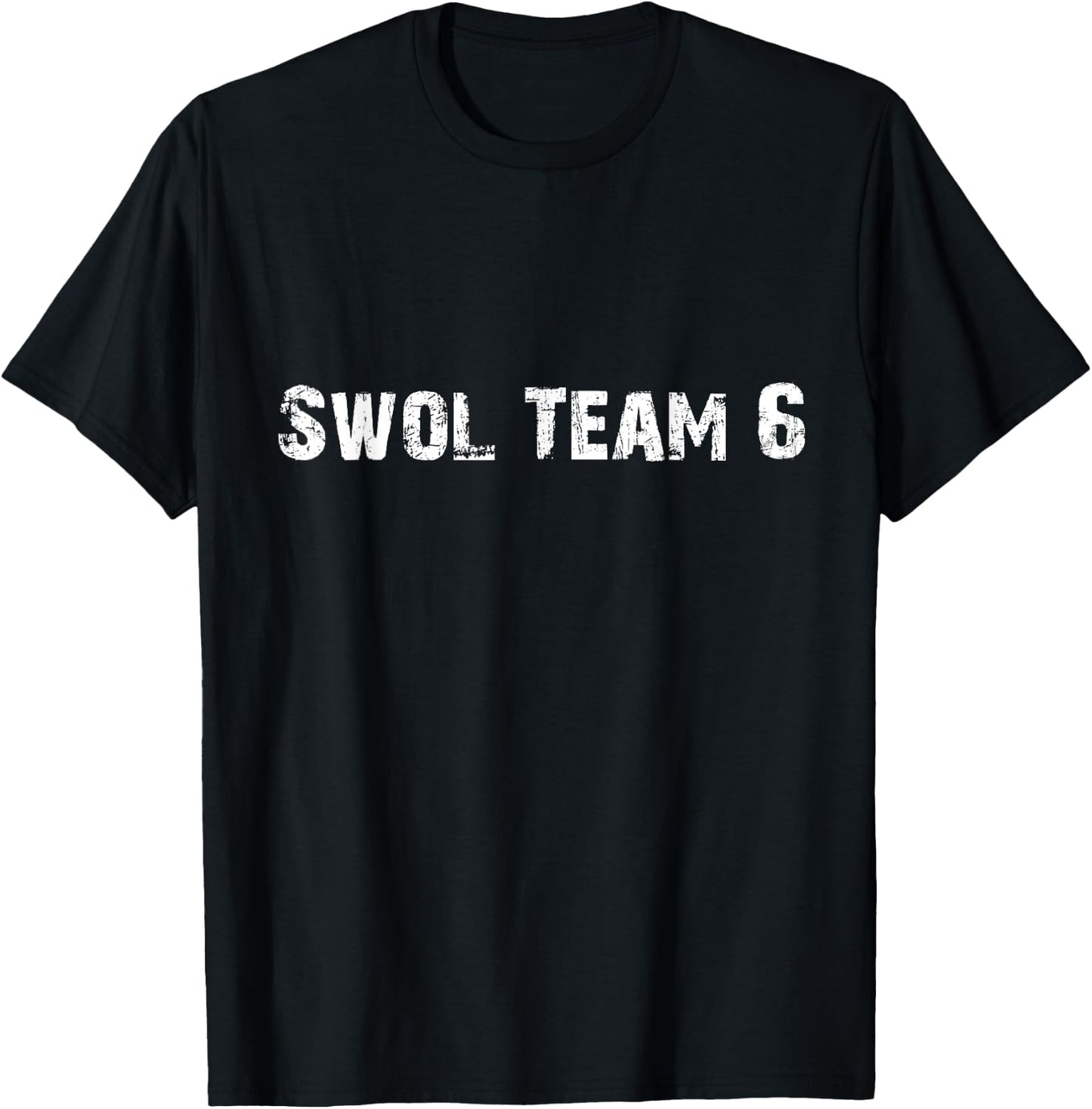 Swole Team 6 Swol Funny Gym Lifting Broscience Workout Gear T-Shirt - T-Shirt | Black