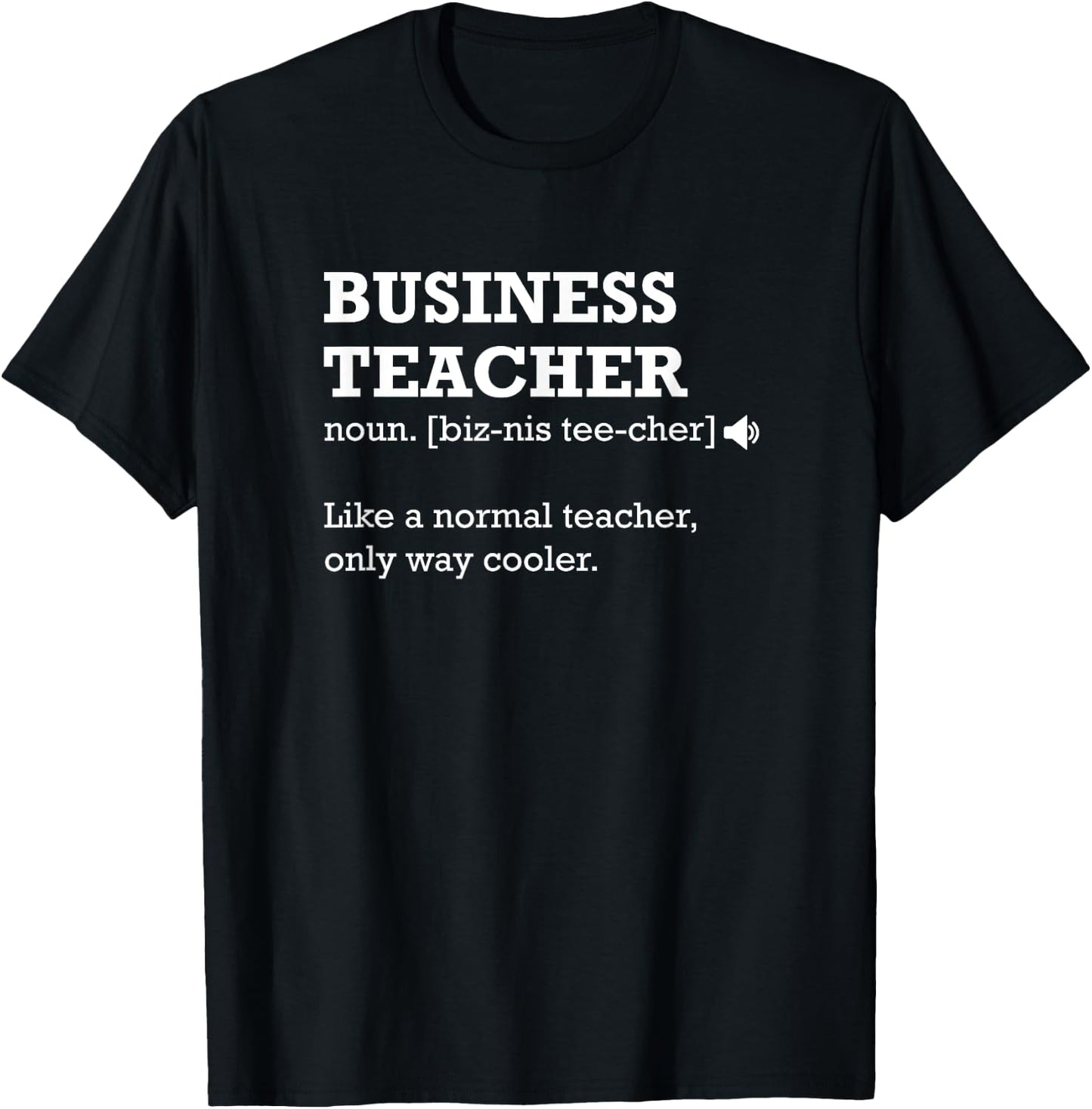 Business Teacher Like a Normal Teacher Only Way Cooler Men Women T-Shirt - T-Shirt | Black