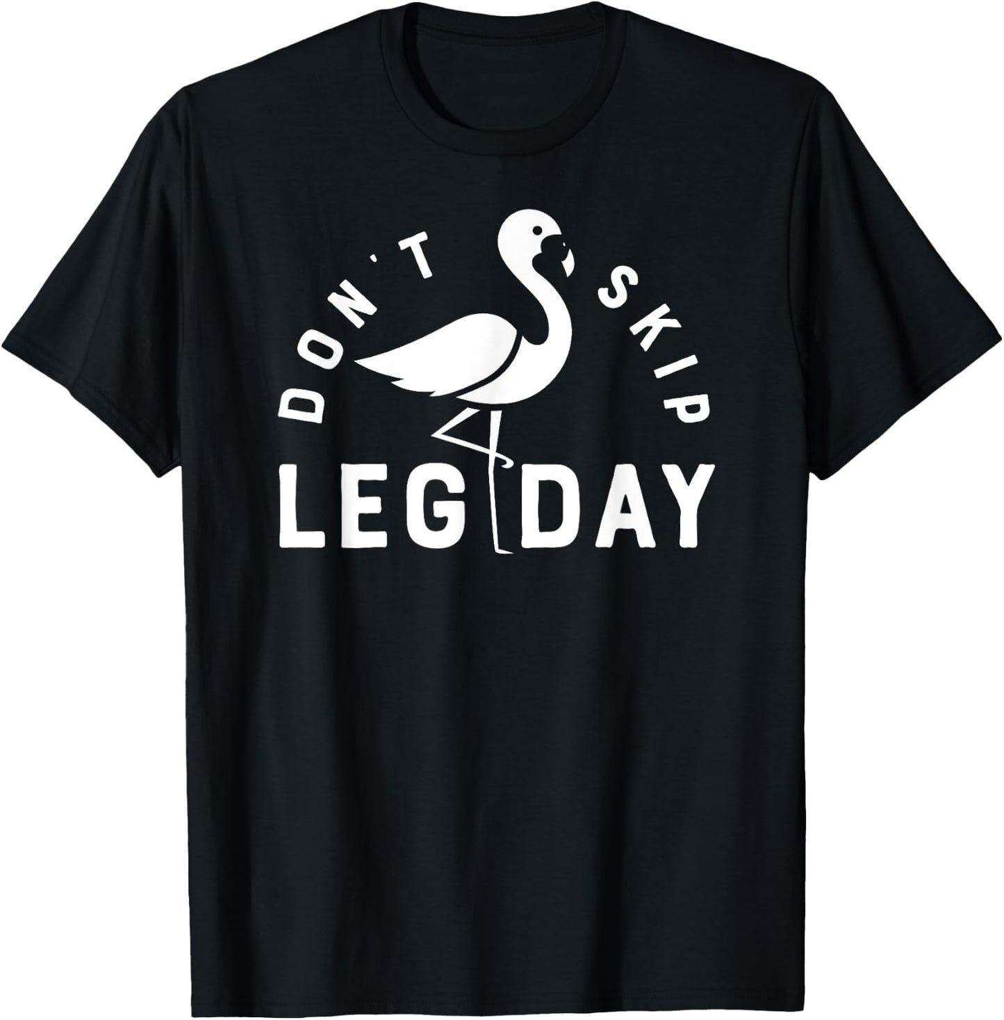Don't Skip Leg Day Workout T Shirt Flamingo Men Women Funny T-Shirt - T-Shirt | Black