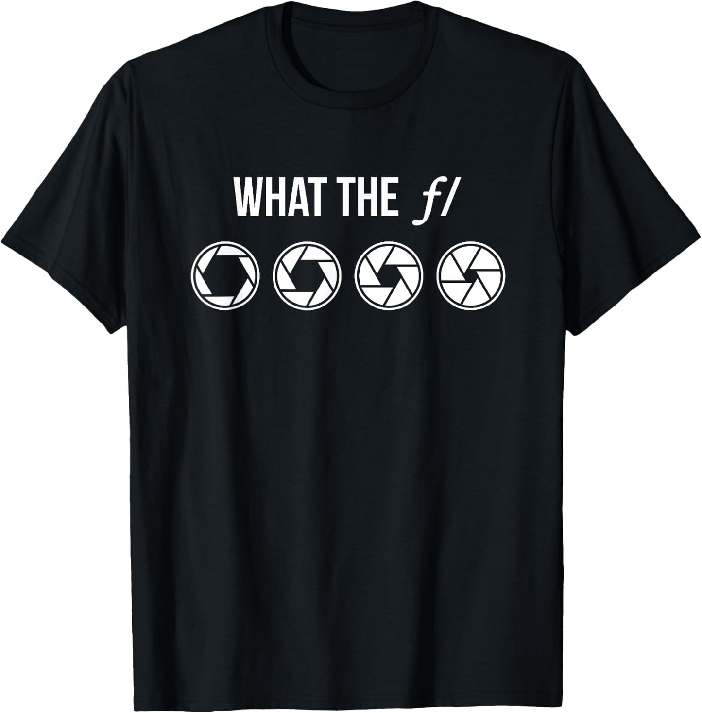 What The F Stop | Men's Photography Camera Lens Aperture T-Shirt - T-Shirt | Black