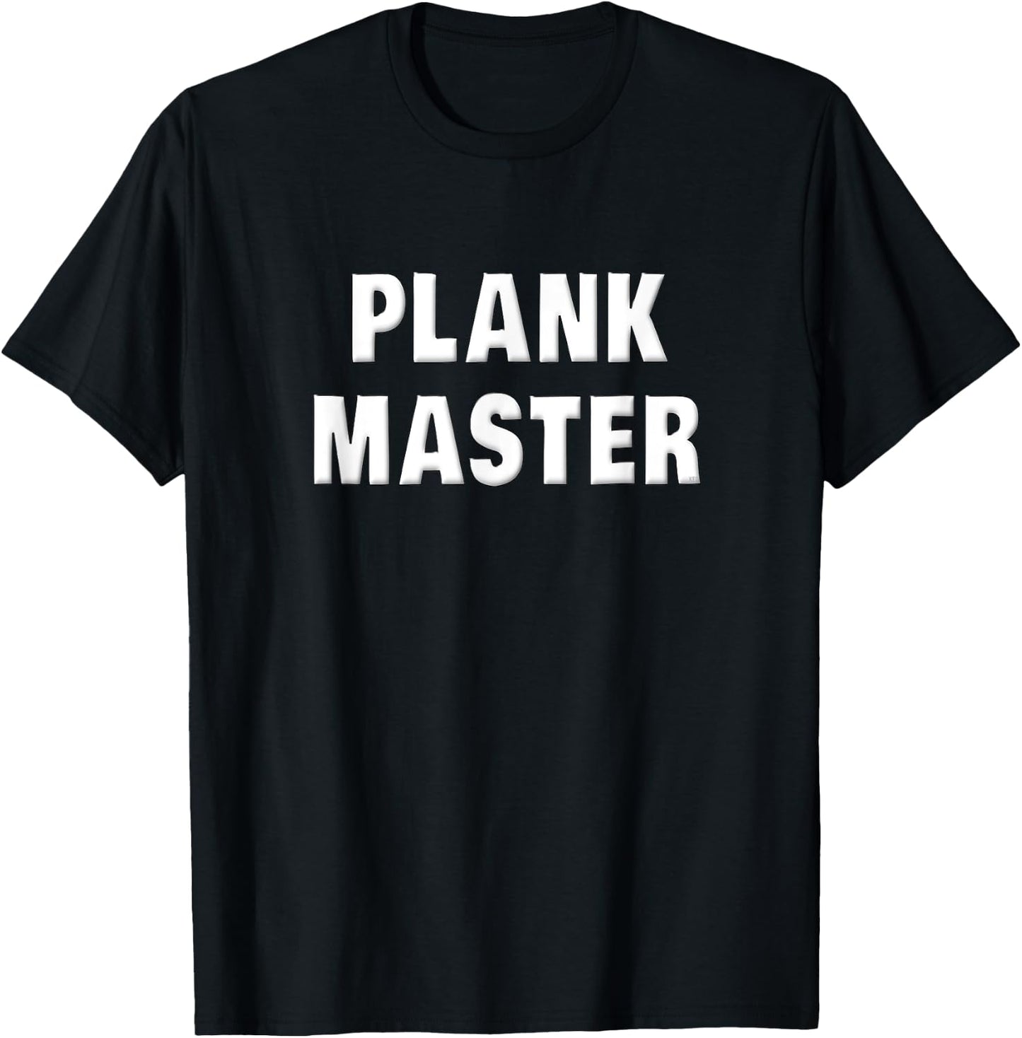 Plank Shirt Plank Master Funny Workout Saying Workout Gifts T-Shirt - T-Shirt | Black