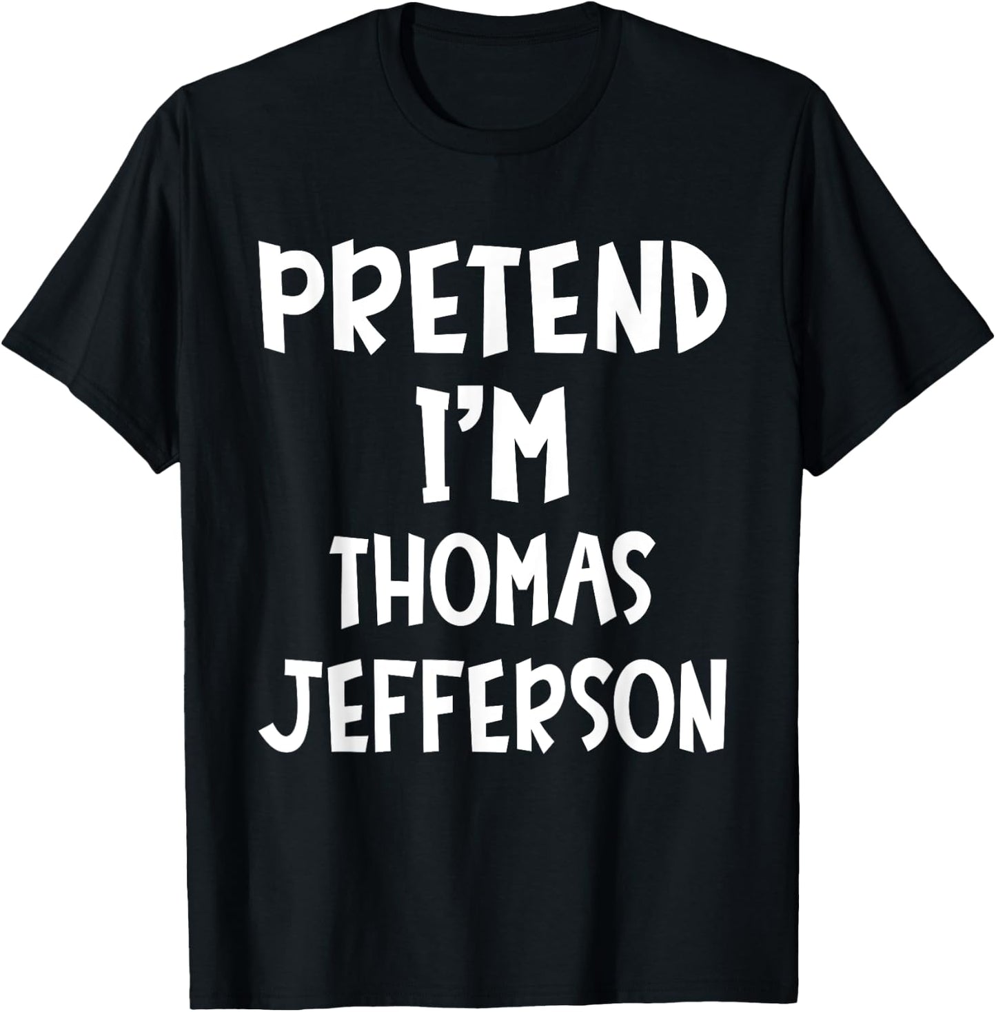 Pretend I'm Thomas Jefferson Matching Costume Lazy Halloween T-Shirt - T-Shirt | Black