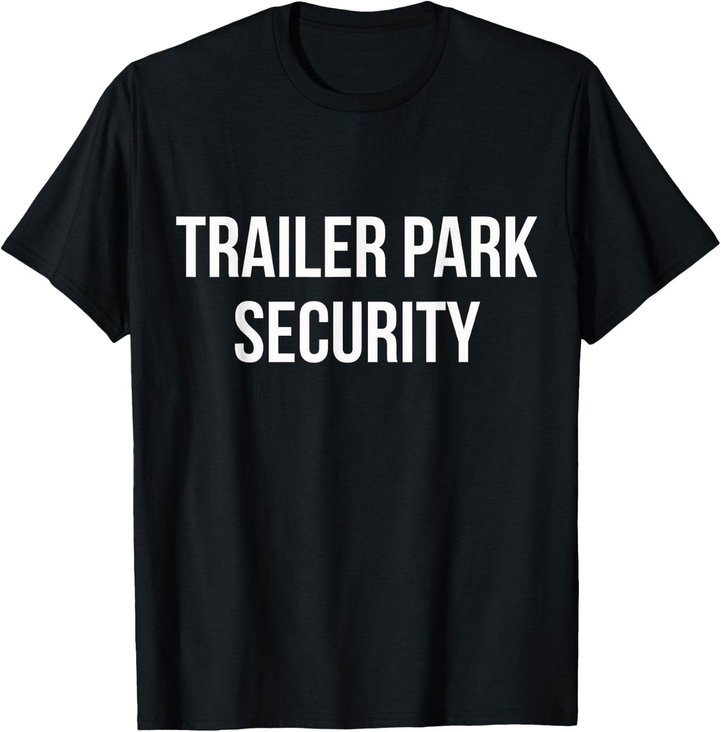 Trailer Park Security T-Shirt - T-Shirt | Black