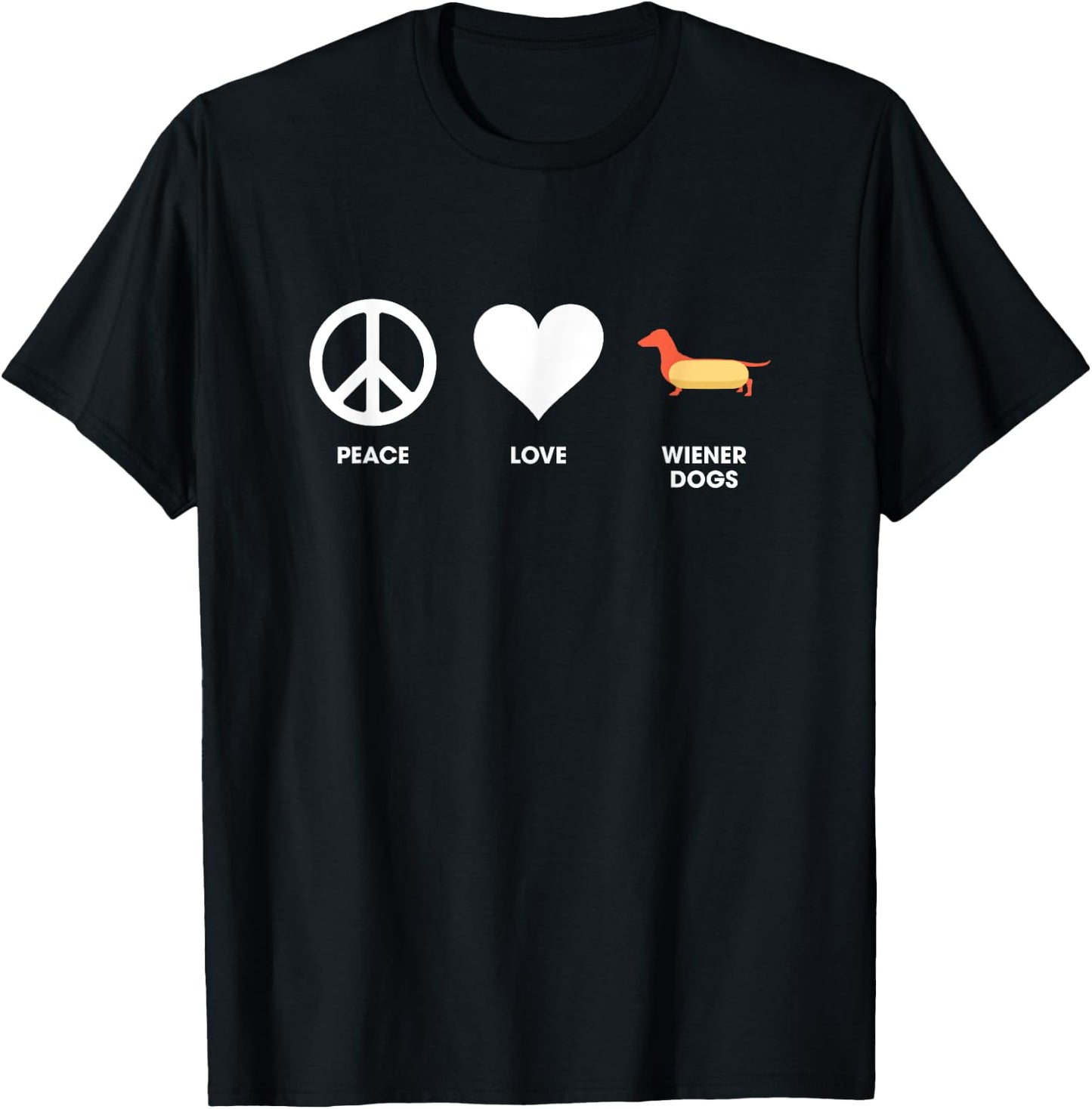 Peace Love and Wiener Dogs for Dachshund Owners T-Shirt - T-Shirt | Black