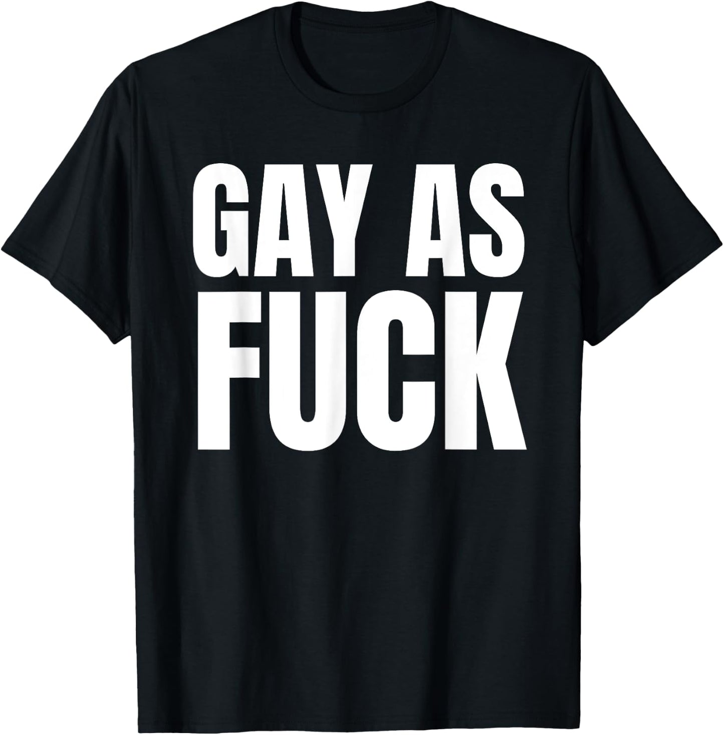 Gay as Fuck T-Shirt - T-Shirt | Black