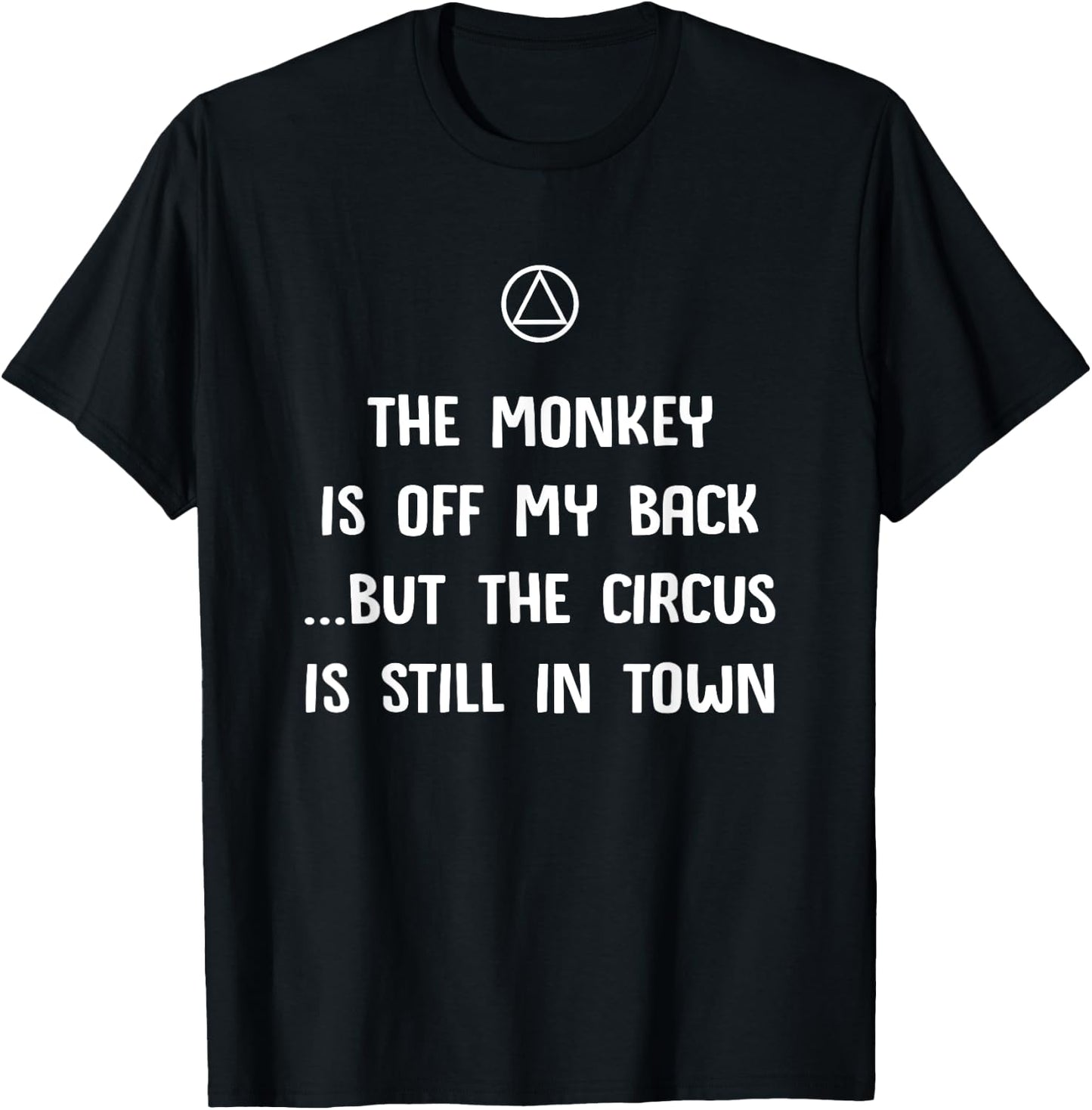 The Monkey Is Off My Back But... Funny AA Recovery Sobriety T-Shirt - T-Shirt | Black