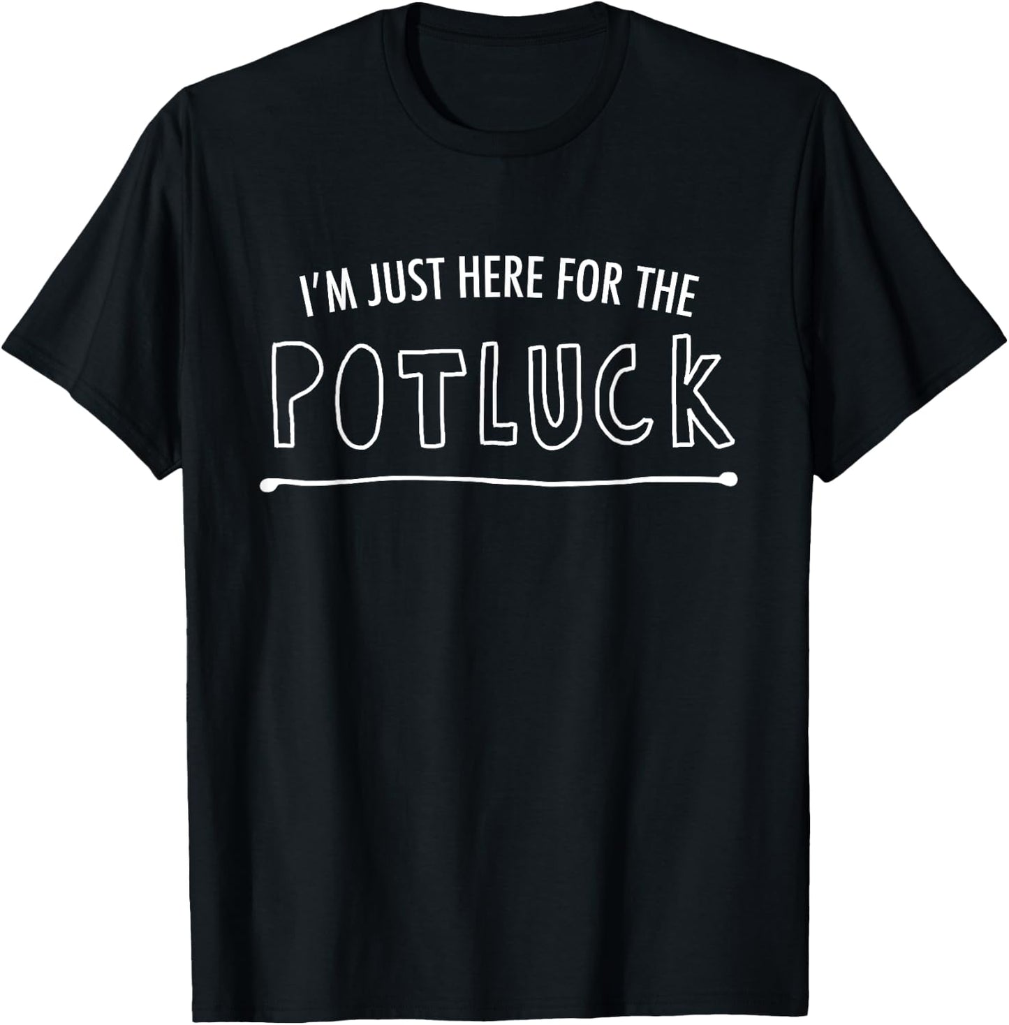 I'm Just Here For The Potluck Funny Christian Church Life T-Shirt - T-Shirt | Black