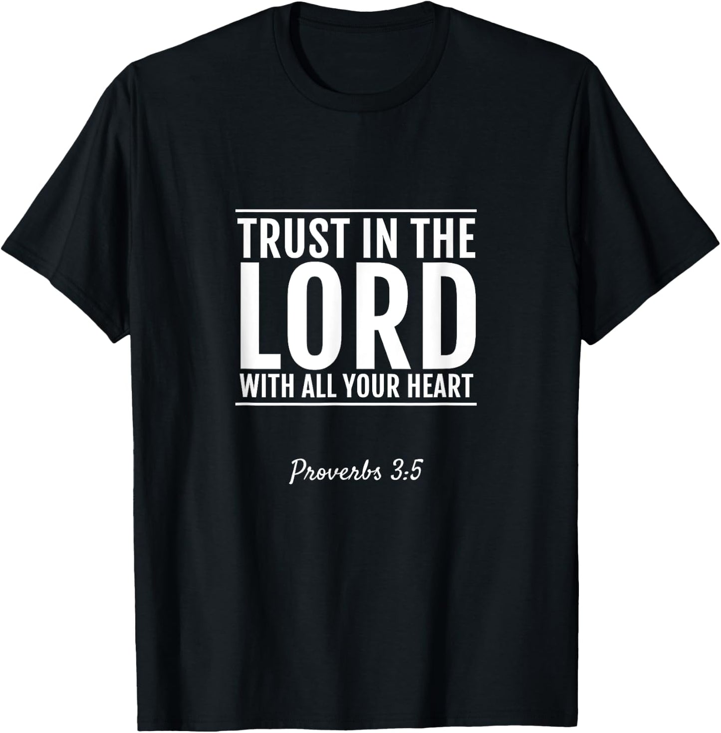 Proverbs 3:5 Trust In The Lord With All Your Heart T-Shirt - T-Shirt | Black
