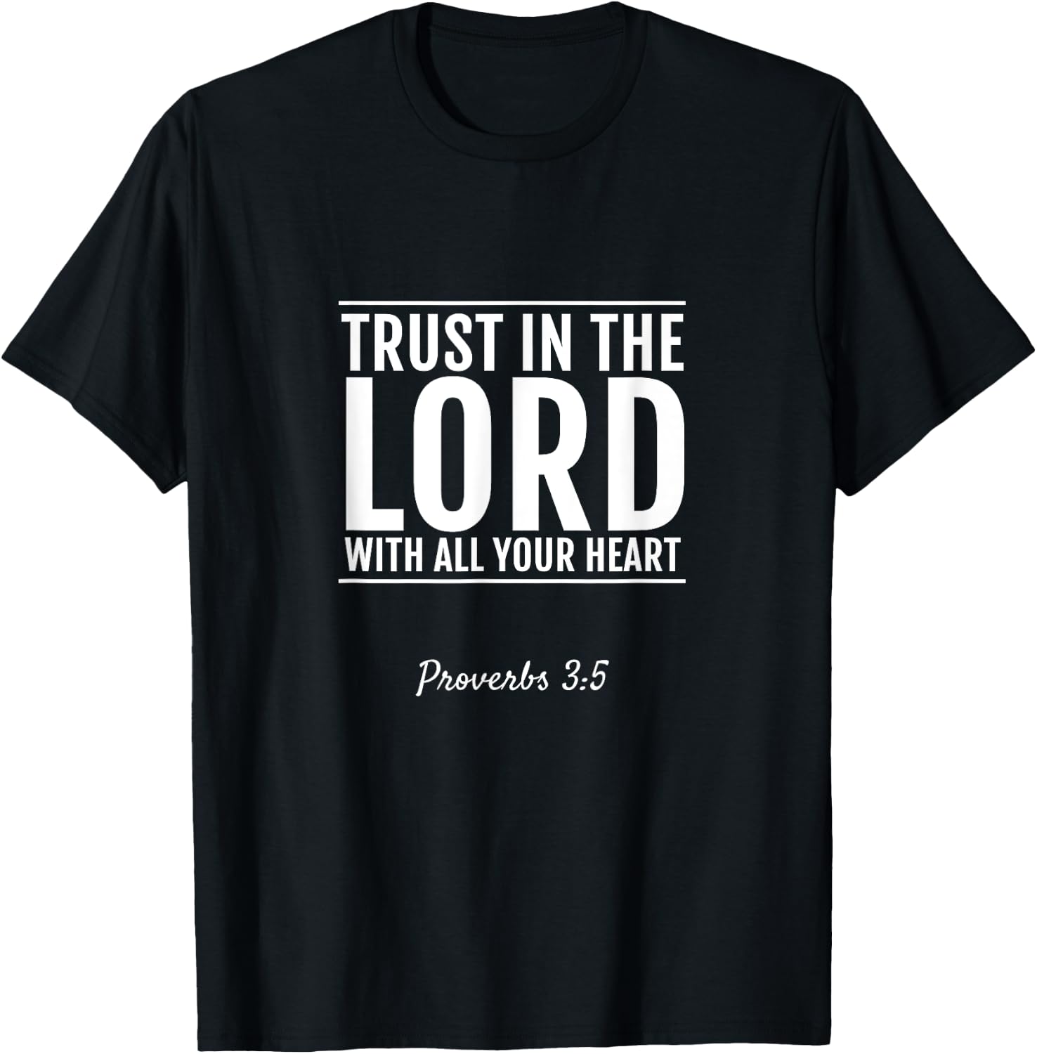 Proverbs 3:5 Trust In The Lord With All Your Heart T-Shirt - T-Shirt | Black