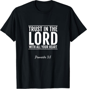 Proverbs 3:5 Trust In The Lord With All Your Heart T-Shirt - T-Shirt | Black