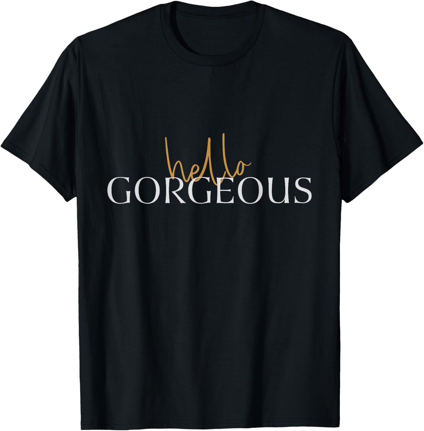 Hello Gorgeous T-Shirt - T-Shirt | Black