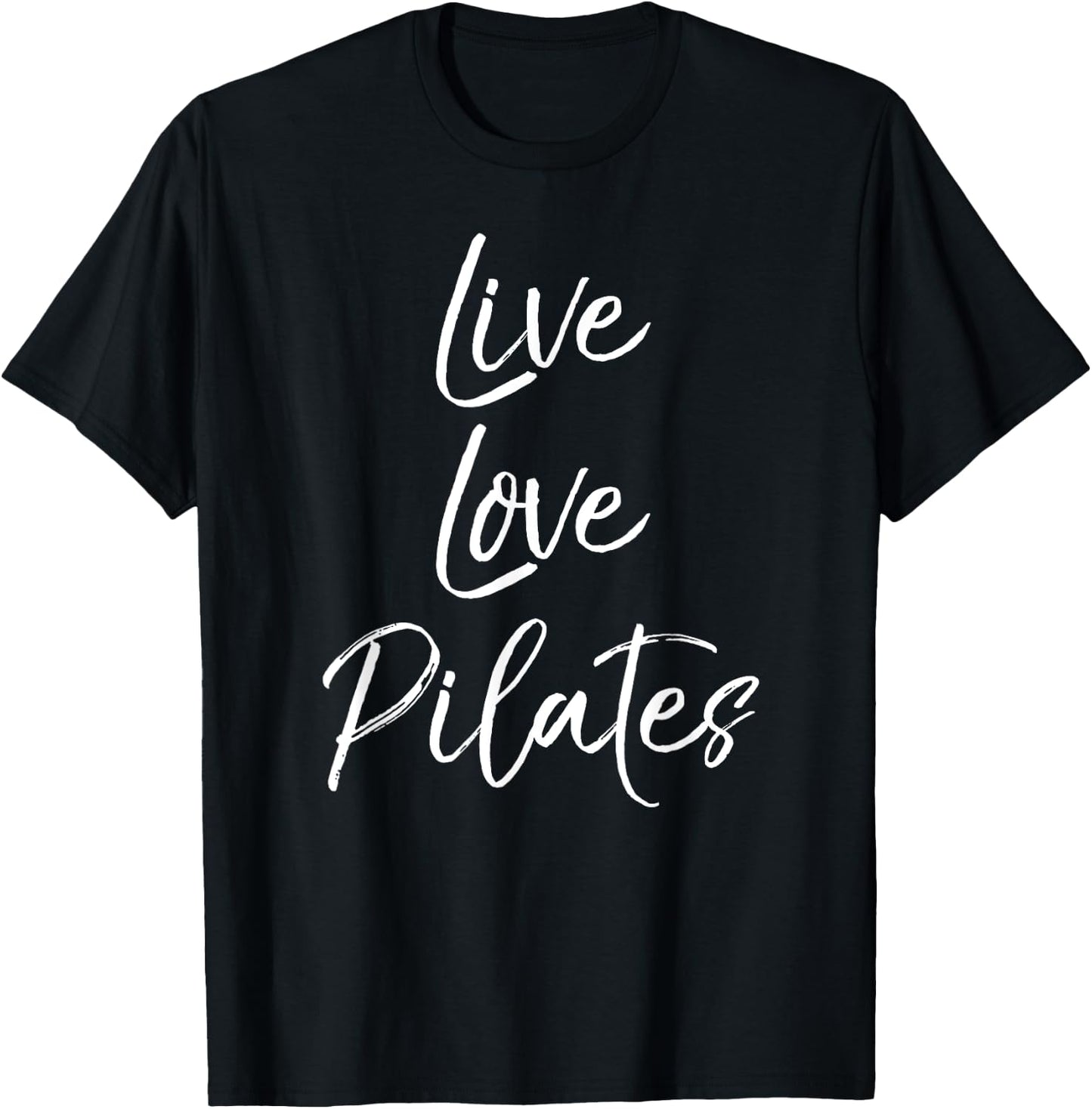 Funny Pilates Workout Gift Cute Live Love Pilates T-Shirt - T-Shirt | Black