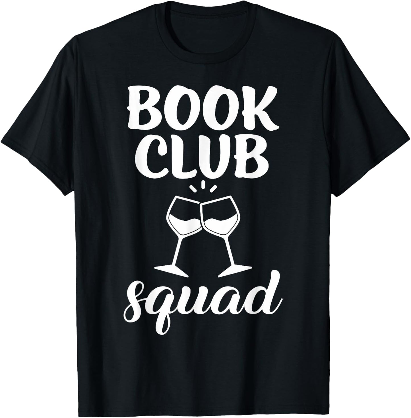Book Club Squad Gift Reading and Wine Drinking Lovers T-Shirt - T-Shirt | Black
