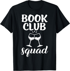 Book Club Squad Gift Reading and Wine Drinking Lovers T-Shirt - T-Shirt | Black