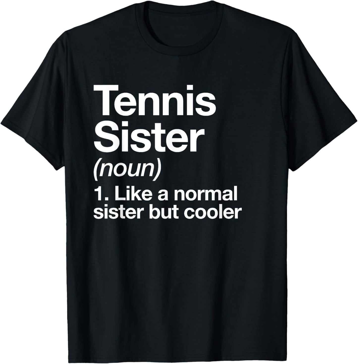 Tennis Sister Definition Funny Sports T-Shirt - T-Shirt | Black