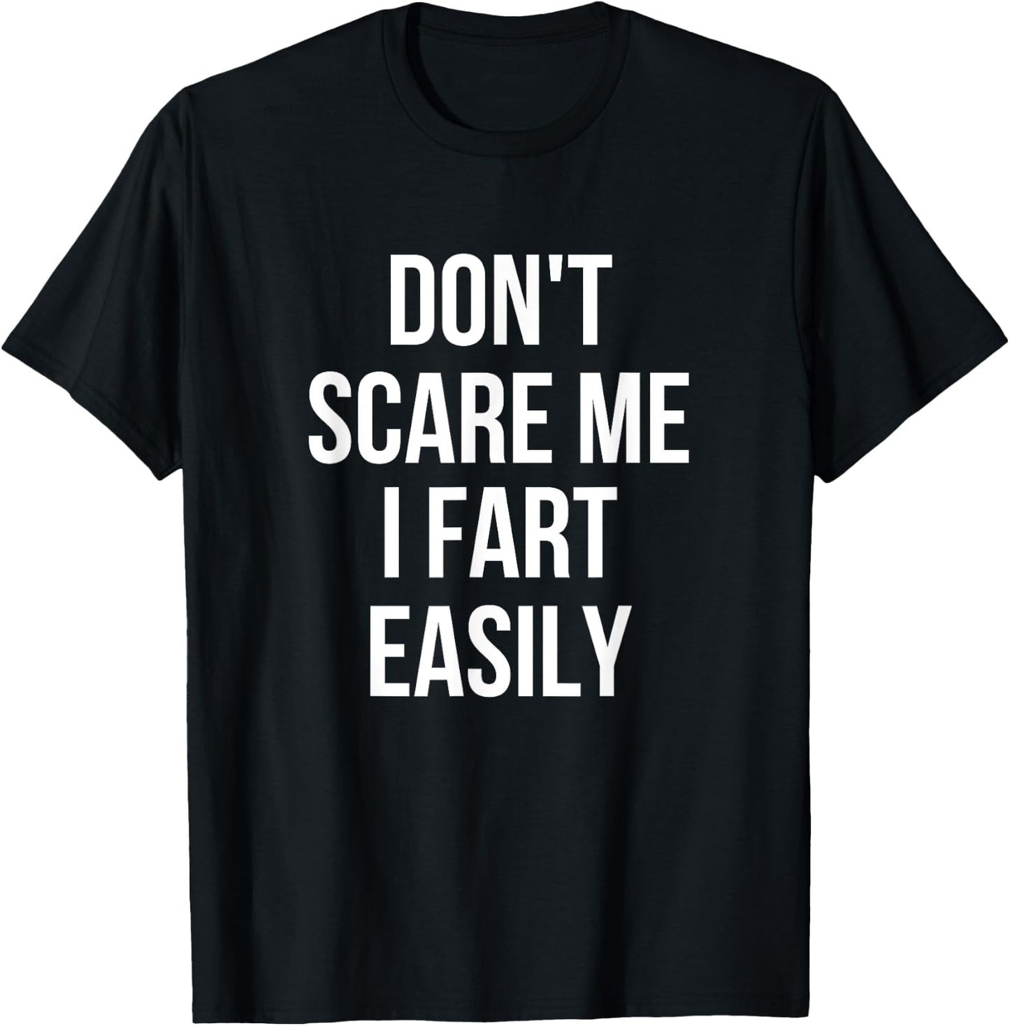 Don't Scare Me I Fart Easily Halloween T-Shirt - T-Shirt | Black