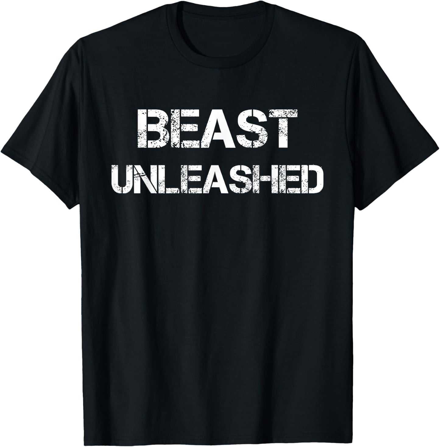 Beast Unleashed ,Funny Slogan Work Out Mode Shirt T-Shirt - T-Shirt | Black