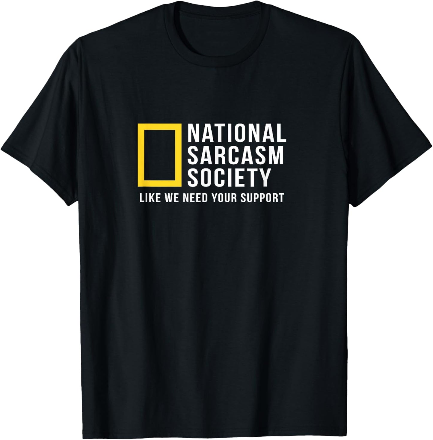 National Sarcasm Society Funny Sarcastic T-Shirt - T-Shirt | Black