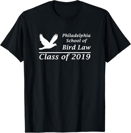 Philadelphia School of Bird Law Class of 2019 Shirt T-Shirt - T-Shirt | Black
