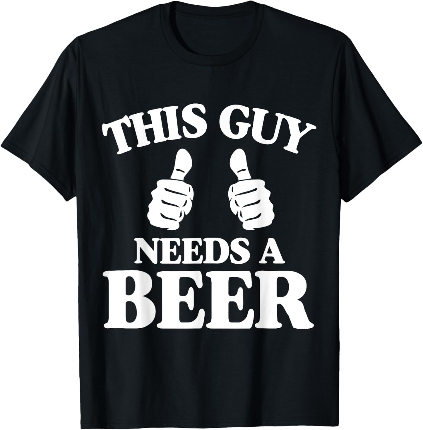 This Guy Needs A Beer Funny T-Shirt - T-Shirt | Black