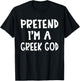 Pretend I'm A Greek God Matching Costume Lazy Easy Halloween T-Shirt - T-Shirt | Black