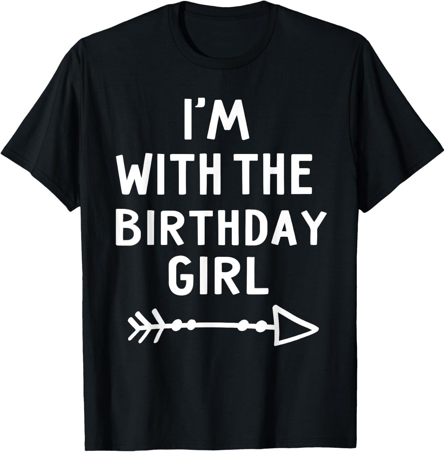 I'm With The Birthday Girl Happy Halloween Costume Gift T-Shirt - T-Shirt | Black