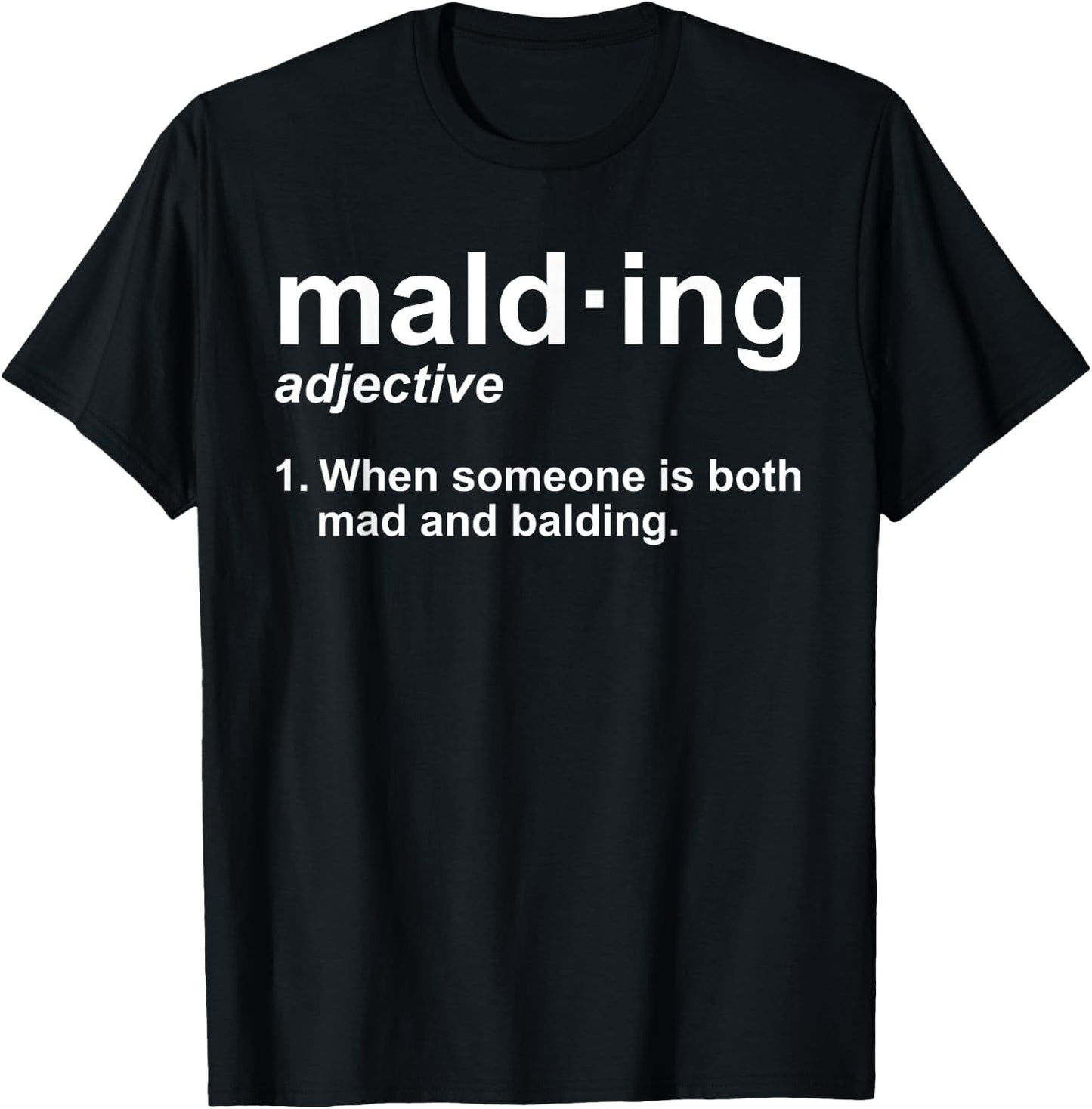 Malding Definition - Funny Mad and Balding Novelty T-Shirt - T-Shirt | Black