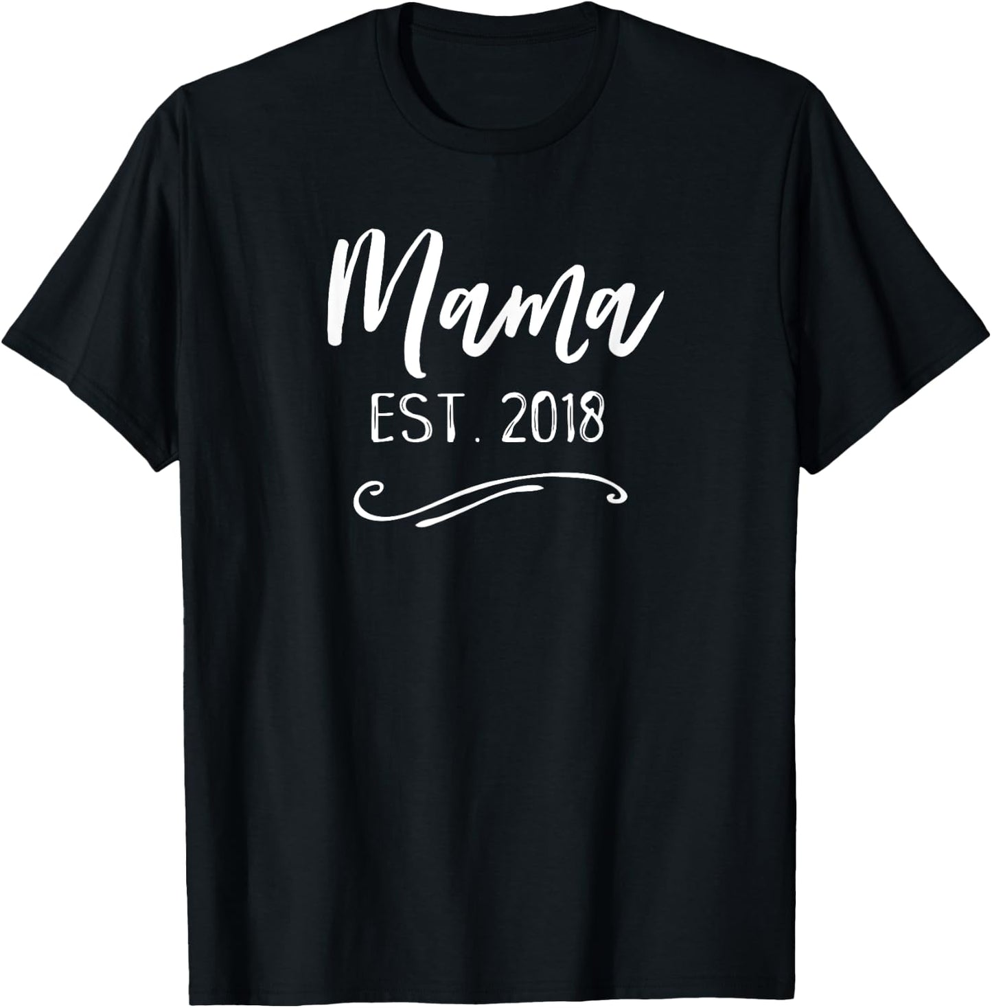 Mama Shirt Cute Mom Established Est 2018 Mother's Day Gift T-Shirt - T-Shirt | Black