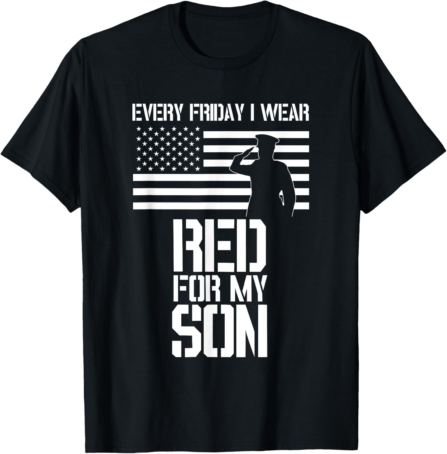 Patriotic Military Son apparel - Every Friday I Wear RED Women Men T-Shirt - T-Shirt | Black
