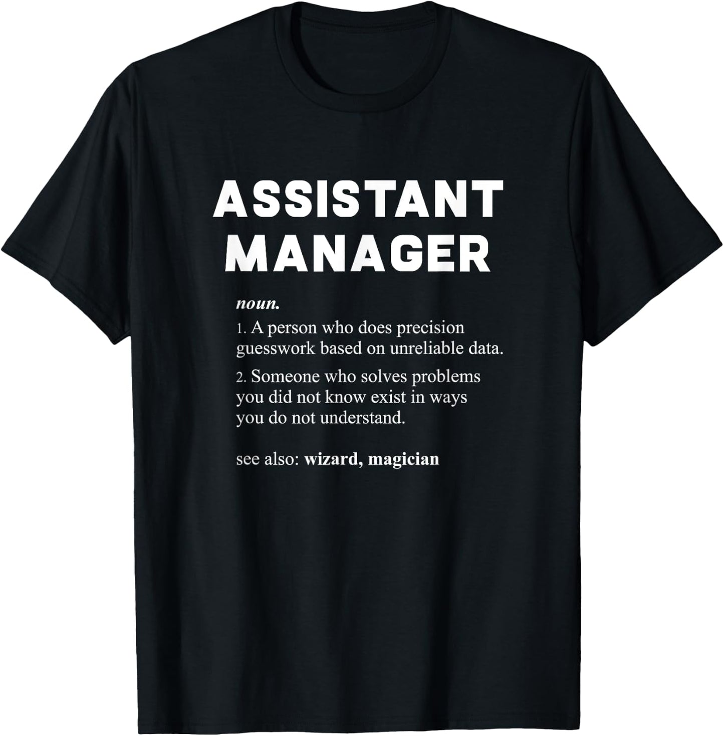 Assistant Manager - Funny Dictionary Definition T-Shirt - T-Shirt | Black