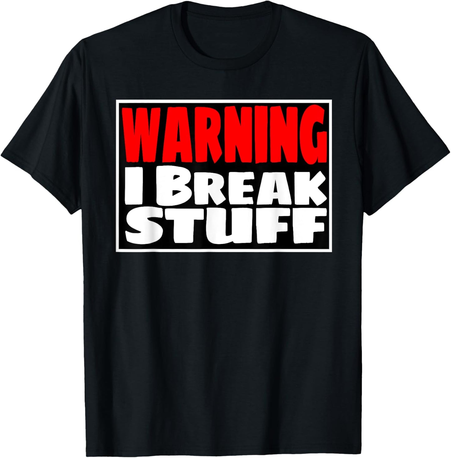 WARNING I Break Stuff Funny kids shirt T-Shirt - T-Shirt | Black