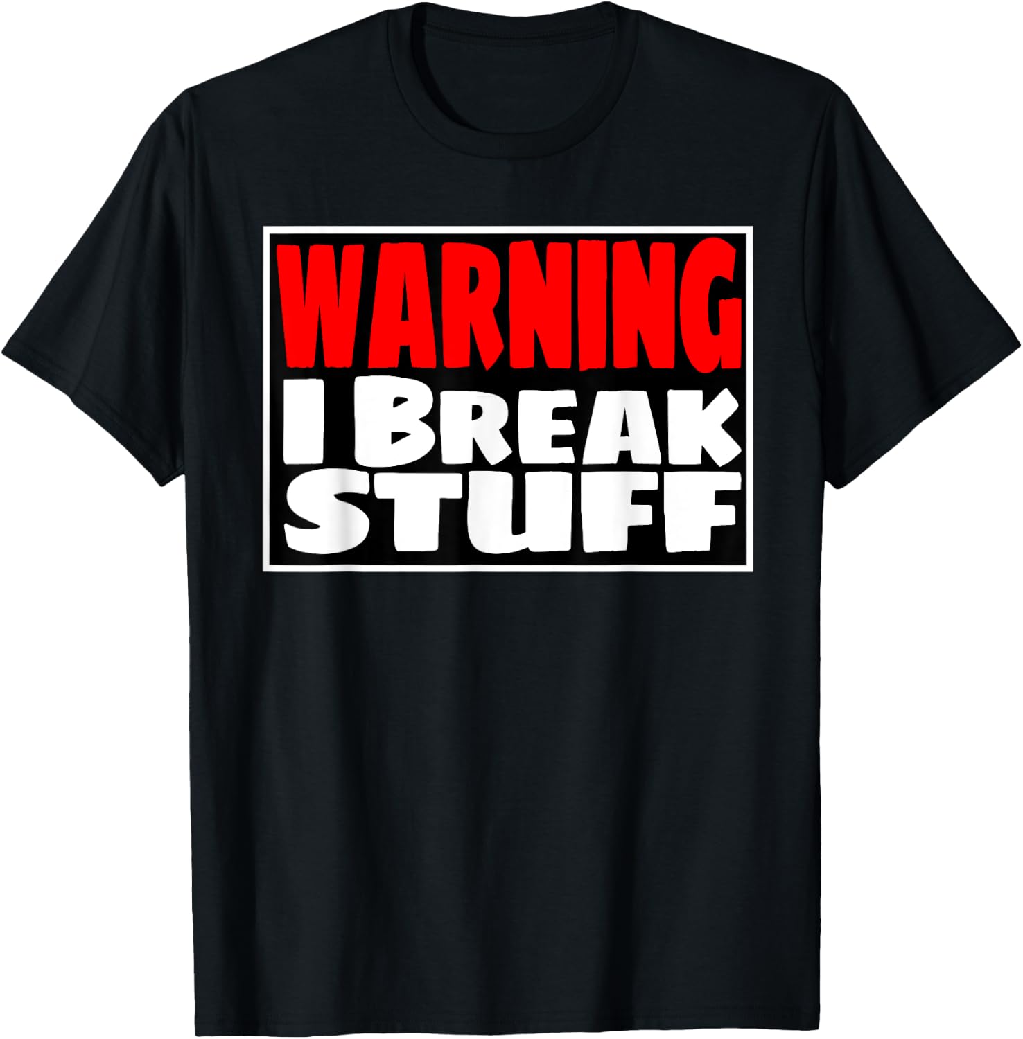 WARNING I Break Stuff Funny kids shirt T-Shirt - T-Shirt | Black