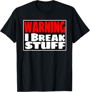 WARNING I Break Stuff Funny kids shirt T-Shirt - T-Shirt | Black