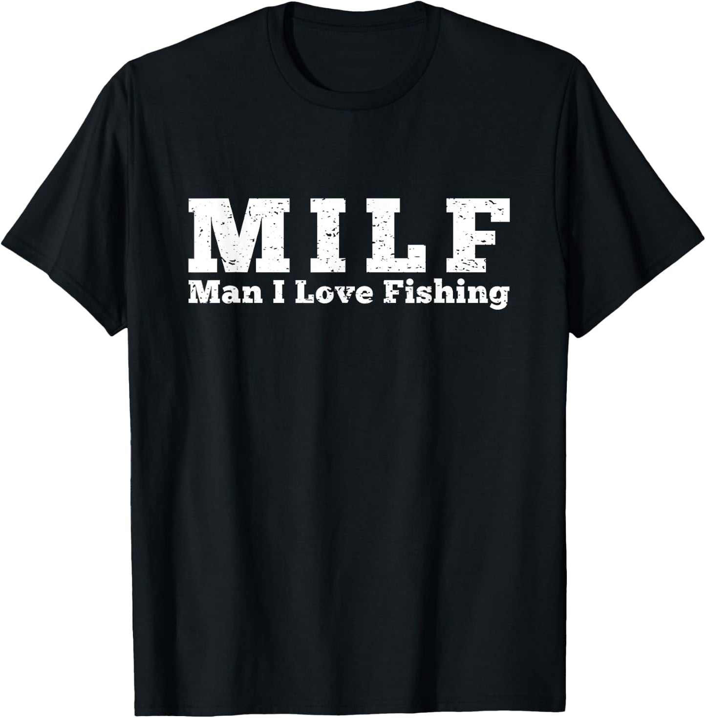 MILF Man I Love Fishing T-Shirt - T-Shirt | Black