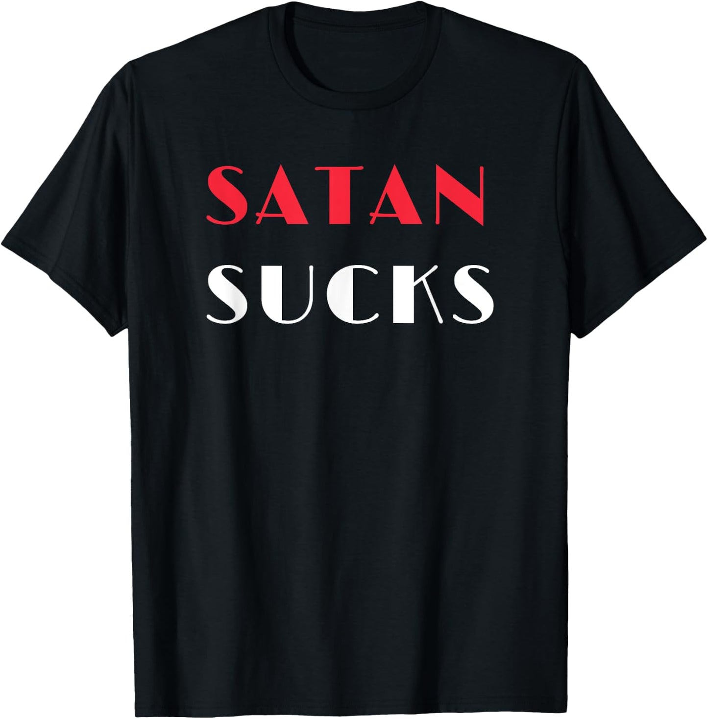 Satan Sucks Bible Verse Christian Love Christ T-Shirt - T-Shirt | Black