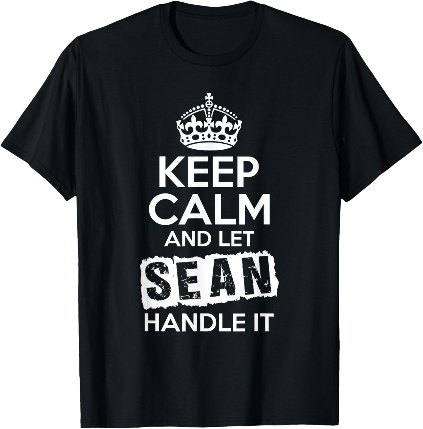 Sean Keep Calm and Let Sean Handle It T-Shirt - T-Shirt | Black