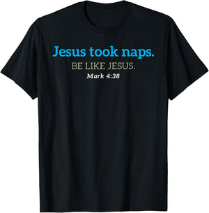 Jesus Took Naps Be Like Jesus Nap Lover Funny Christian T-Shirt - T-Shirt | Black