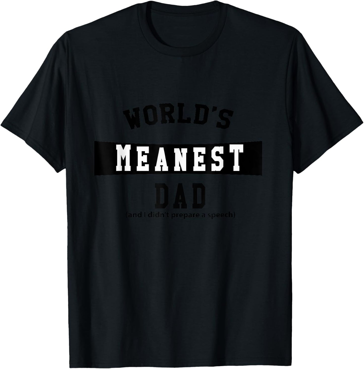 World's Meanest Dad T-Shirt - T-Shirt | Black