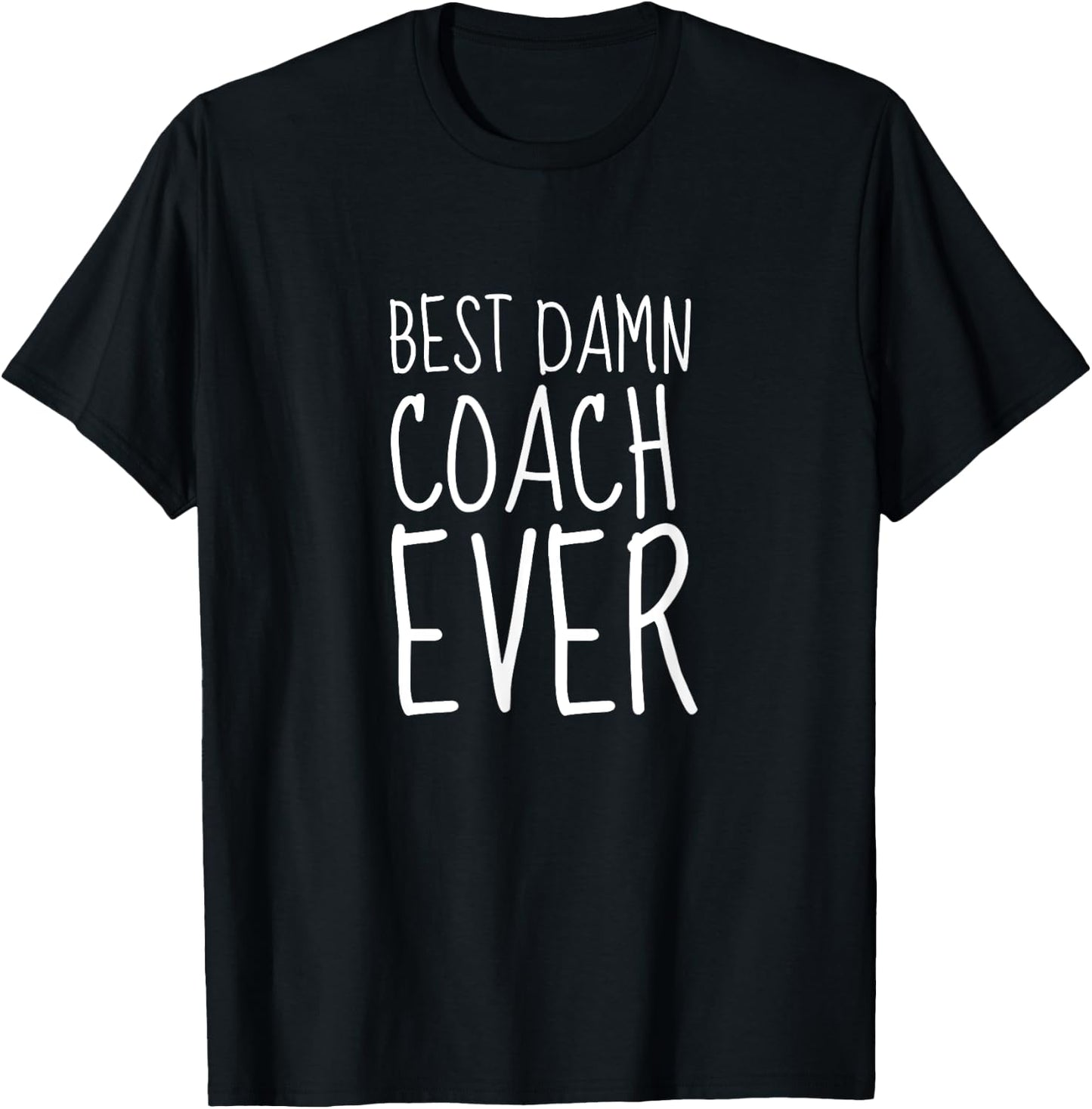 Best Damn Coach Ever funny , for Favorite Coach T-Shirt - T-Shirt | Black