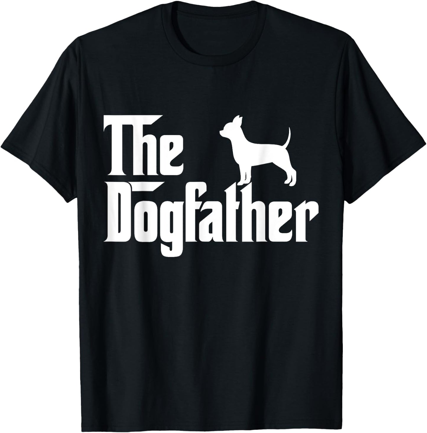 The Dogfather chihuahua Funny Dog Father Women Girls Kids T-Shirt - T-Shirt | Black