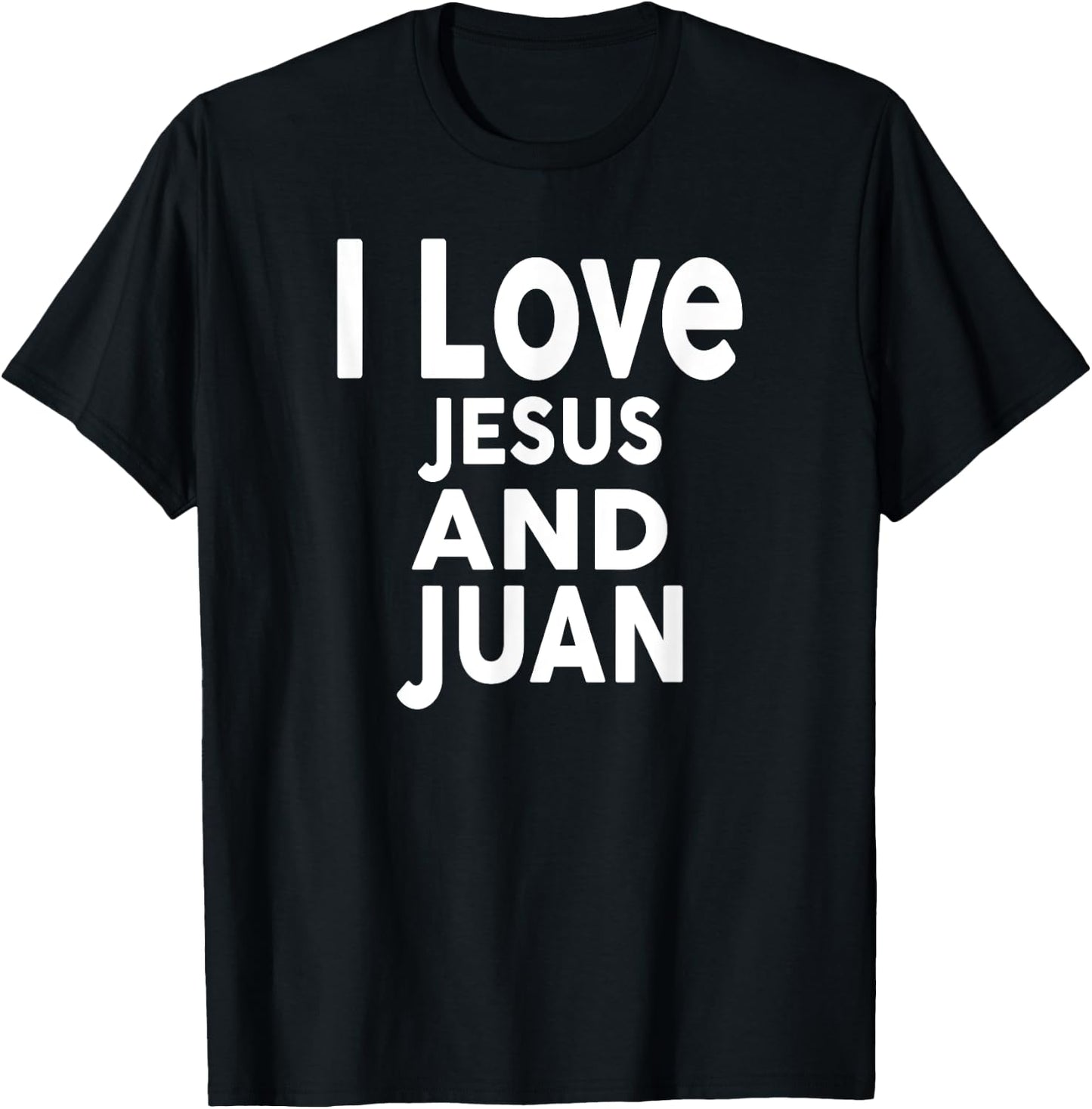 I Love Jesus and JUAN Name T-Shirt - T-Shirt | Black