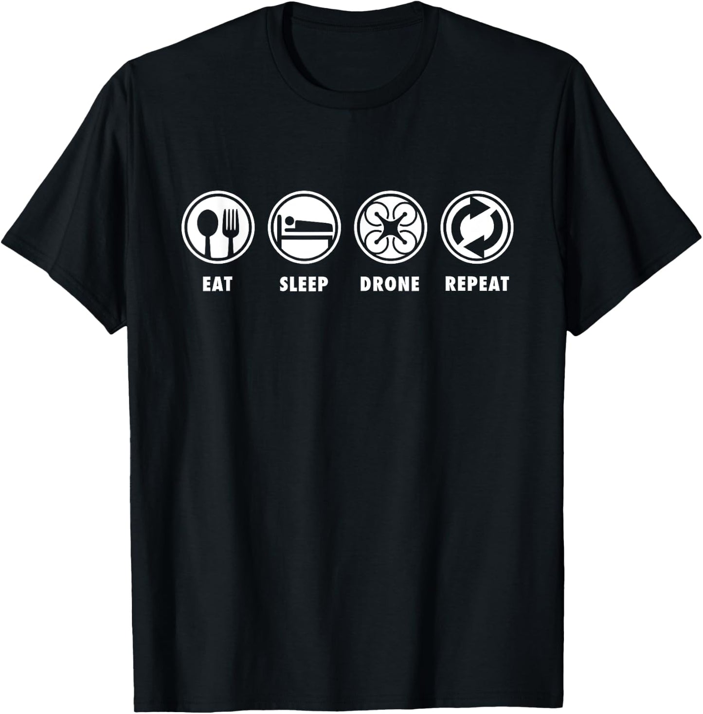 Eat Sleep Drone Repeat - Funny Quadcopter Festival Shirt T-Shirt - T-Shirt | Black