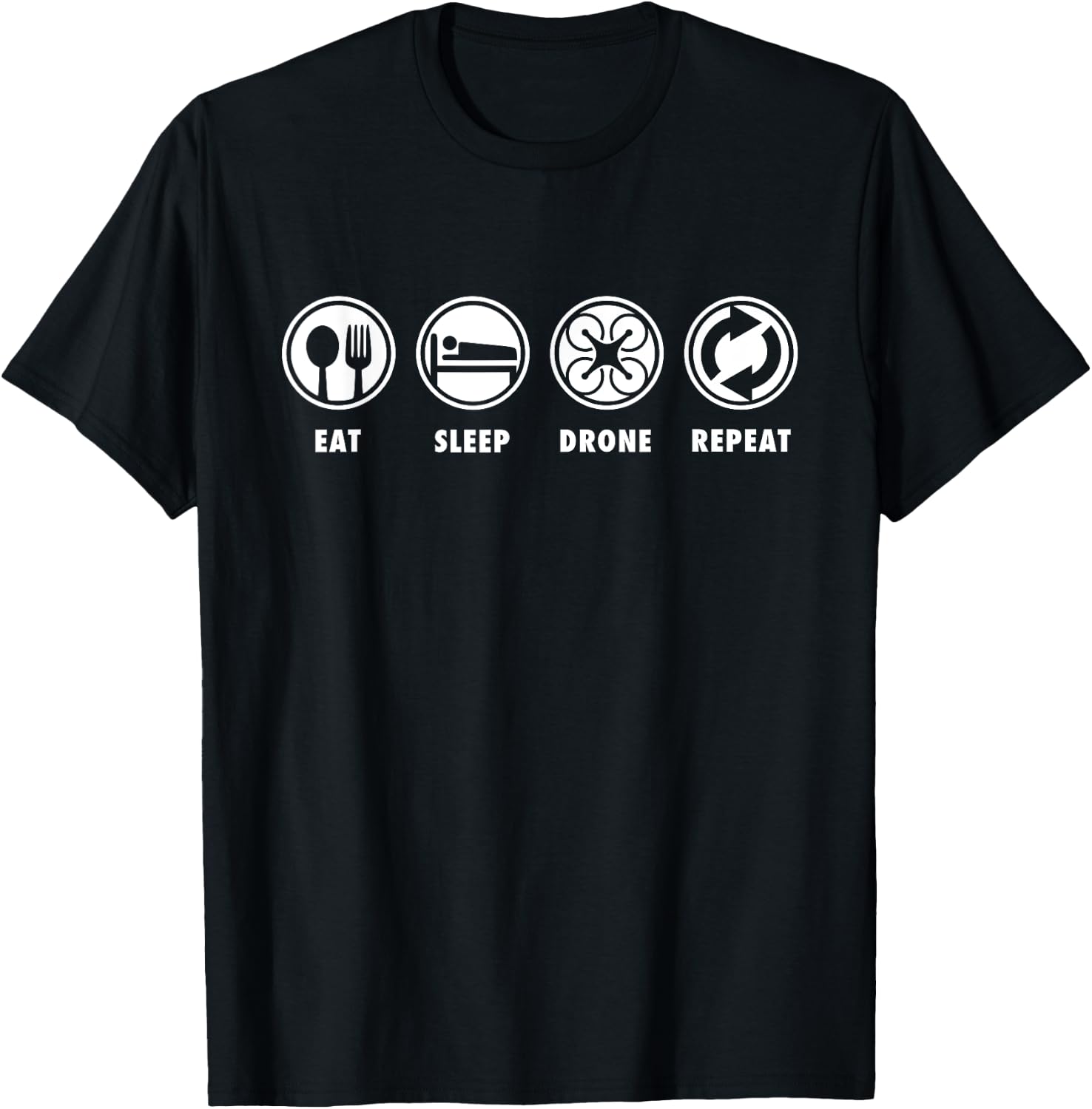 Eat Sleep Drone Repeat - Funny Quadcopter Festival Shirt T-Shirt - T-Shirt | Black
