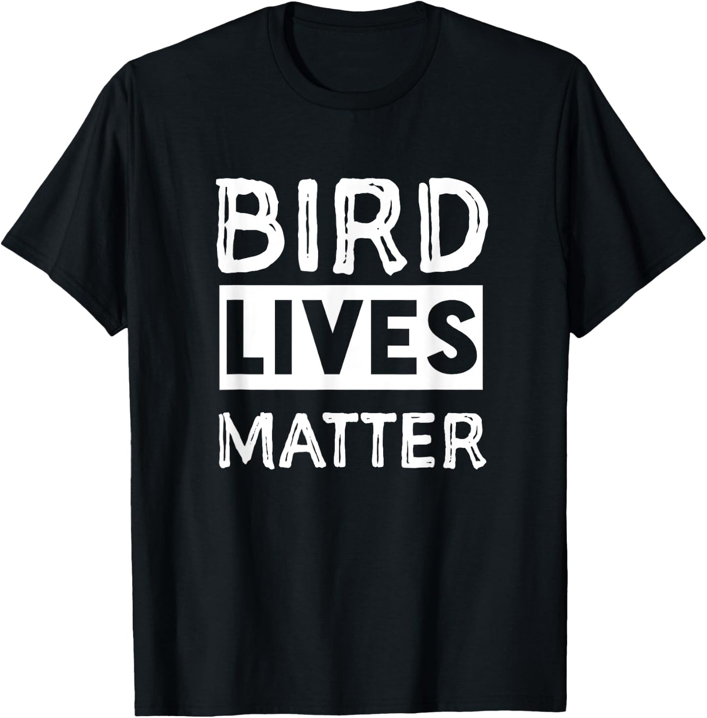Bird Lives Matter shirt. Funny bird t shirt. T-Shirt - T-Shirt | Black