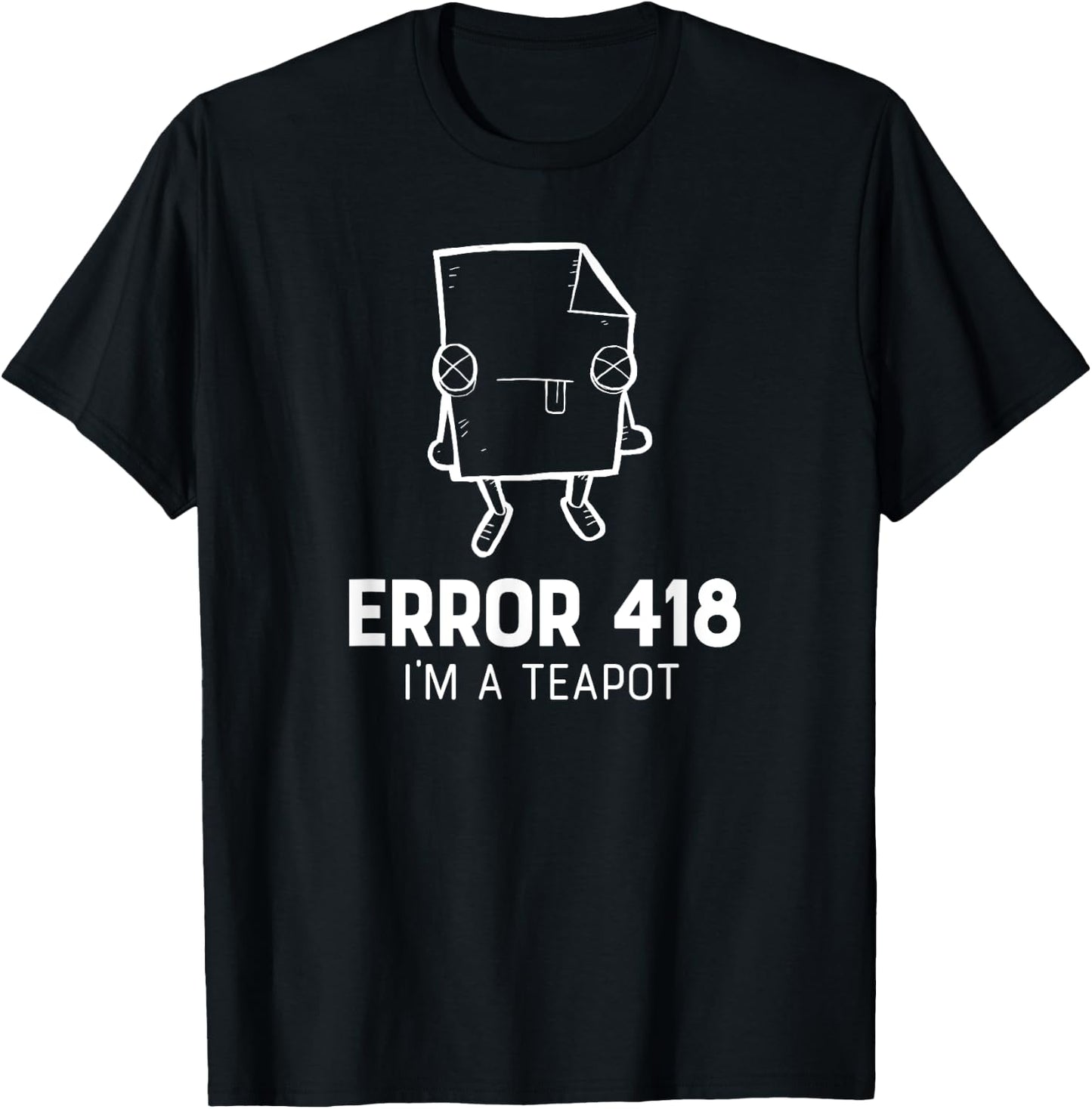 Error 418 I'm A Teapot funny programmer shirt T-Shirt - T-Shirt | Black